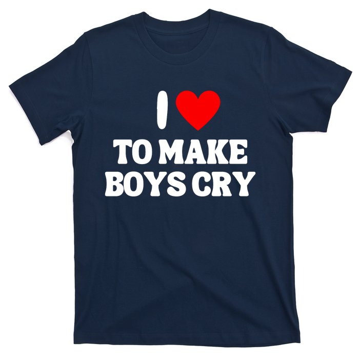 I Heart To Make Boys Cry Funny Red Heart Love Girls T-Shirt