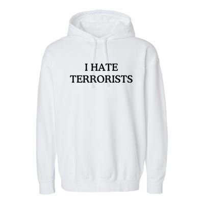 I Hate Terrorists Garment-Dyed Fleece Hoodie