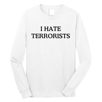 I Hate Terrorists Long Sleeve Shirt