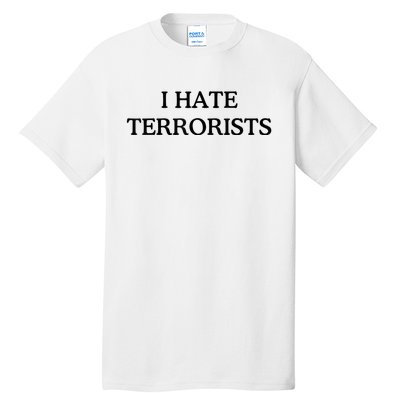 I Hate Terrorists Tall T-Shirt