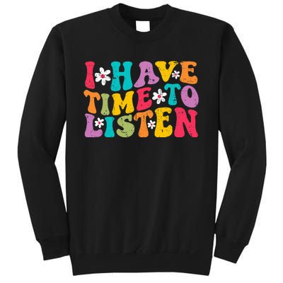 I Have Time To Listen Mental Health Month Suicide Prevention Sweatshirt