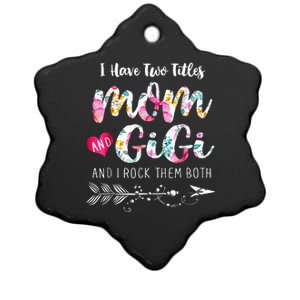 I Have Two Titles Mom And Gigi Floral Ceramic Star Ornament