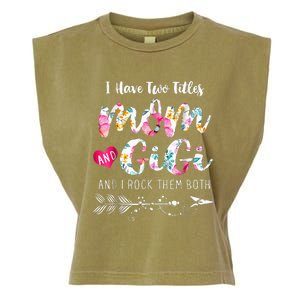 I Have Two Titles Mom And Gigi Floral Garment-Dyed Women's Muscle Tee