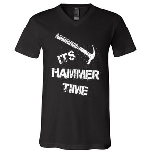 Its Hammer Time Gift For A Carpenter Or Tradesmen V-Neck T-Shirt