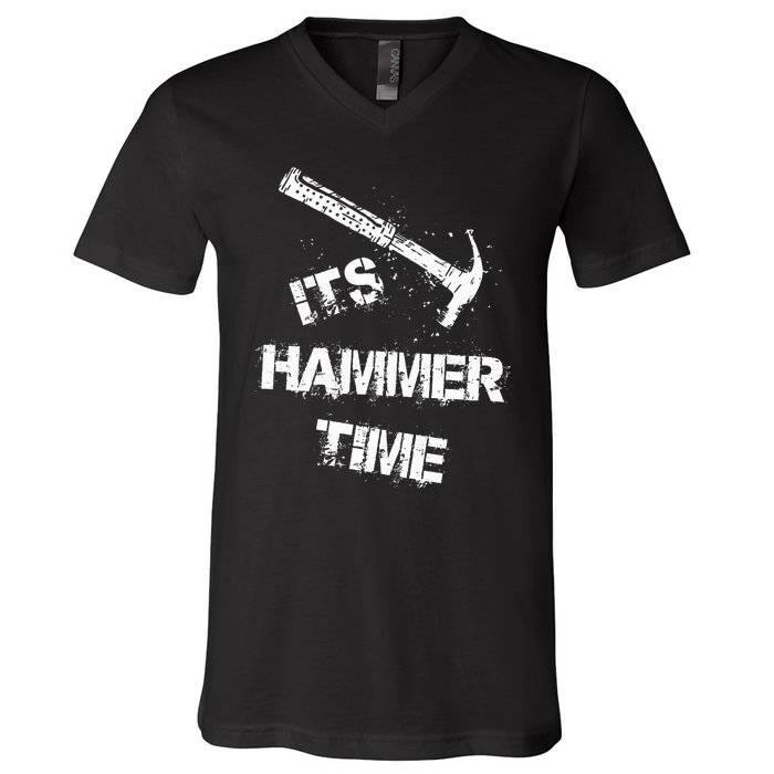 Its Hammer Time Gift For A Carpenter Or Tradesmen V-Neck T-Shirt