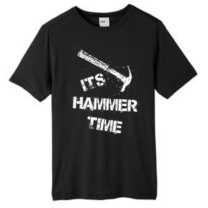 Its Hammer Time Gift For A Carpenter Or Tradesmen Tall Fusion ChromaSoft Performance T-Shirt