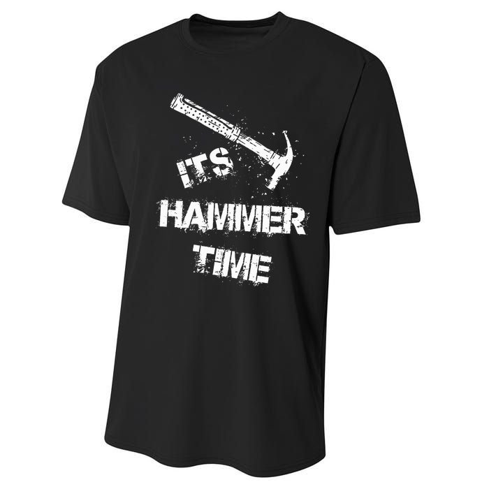 Its Hammer Time Gift For A Carpenter Or Tradesmen Performance Sprint T-Shirt