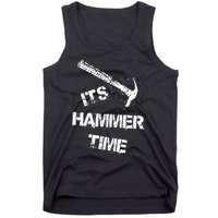 Its Hammer Time Gift For A Carpenter Or Tradesmen Tank Top