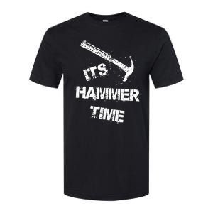 Its Hammer Time Gift For A Carpenter Or Tradesmen Softstyle CVC T-Shirt