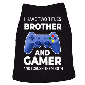 I Have Two Titles Brother And Gamer Boy Gamer Birthday Doggie Tank