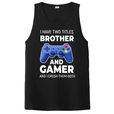 I Have Two Titles Brother And Gamer Boy Gamer Birthday PosiCharge Competitor Tank