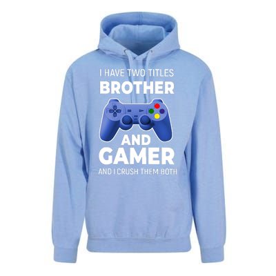 I Have Two Titles Brother And Gamer Boy Gamer Birthday Unisex Surf Hoodie