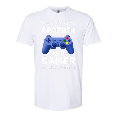 I Have Two Titles Brother And Gamer Boy Gamer Birthday Softstyle CVC T-Shirt