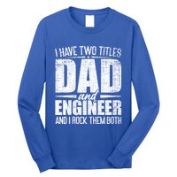 I Have Two Titles Dad And Engineer Vintage Dad Engineer Gift Long Sleeve Shirt