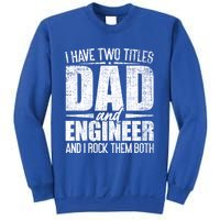 I Have Two Titles Dad And Engineer Vintage Dad Engineer Gift Sweatshirt