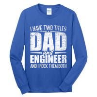 I Have Two Titles Dad And Engineer Vintage Dad Engineer Gift Tall Long Sleeve T-Shirt