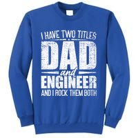 I Have Two Titles Dad And Engineer Vintage Dad Engineer Gift Tall Sweatshirt