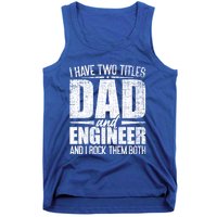 I Have Two Titles Dad And Engineer Vintage Dad Engineer Gift Tank Top