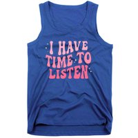 I Have Time To Listen Groovy Tal Health Awareness Month Gift Tank Top