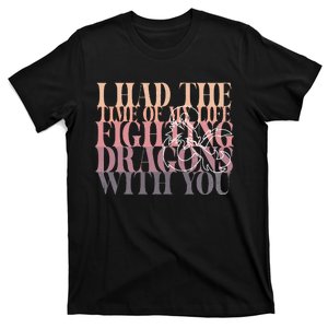 I Had The Time Of My Life Fighting Dragons With You T-Shirt