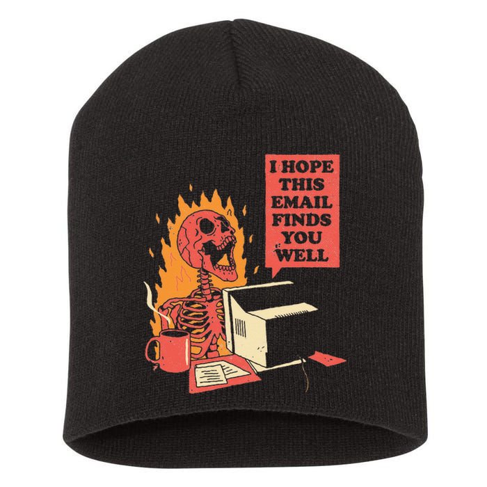 I Hope This Email Finds You Well Funny Skeleton Short Acrylic Beanie