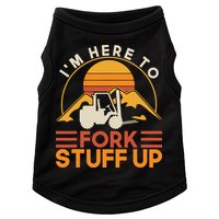 Im Here To Fork Stuff Up Forklift Driver Forklift Doggie Tank