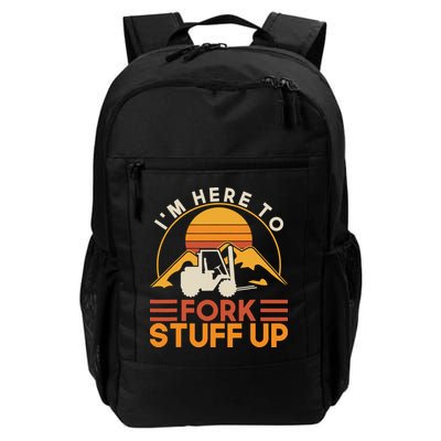 Im Here To Fork Stuff Up Forklift Driver Forklift Backpack