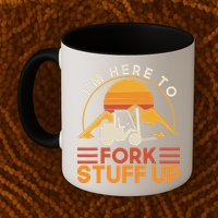 Im Here To Fork Stuff Up Forklift Driver Forklift Mug