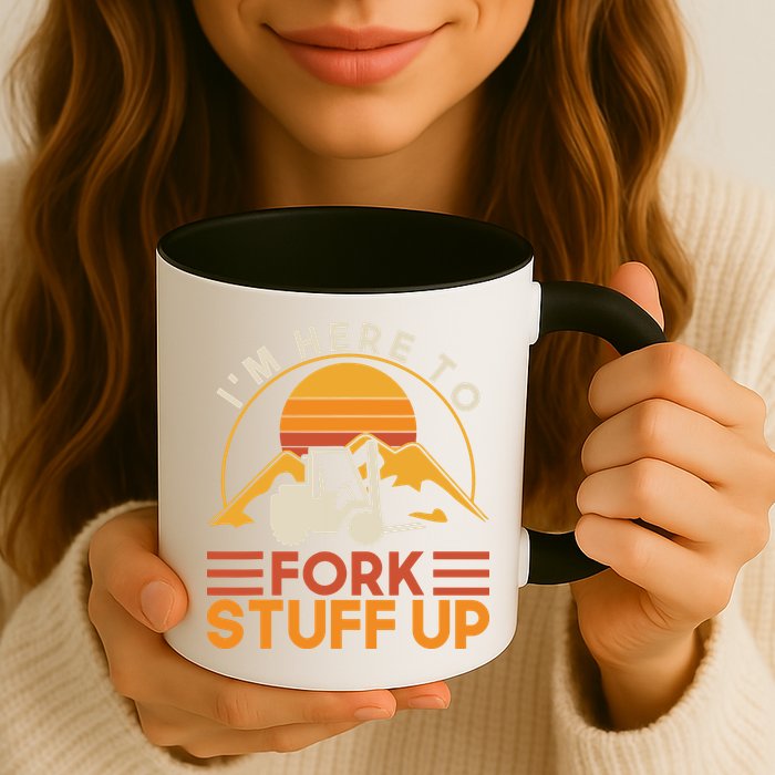 Im Here To Fork Stuff Up Forklift Driver Forklift Mug