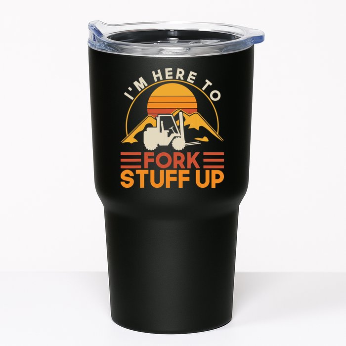 Im Here To Fork Stuff Up Forklift Driver Forklift Tumbler