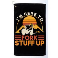Im Here To Fork Stuff Up Forklift Driver Forklift Golf Towel