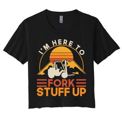 Im Here To Fork Stuff Up Forklift Driver Forklift Crop Top