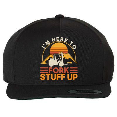 Im Here To Fork Stuff Up Forklift Driver Forklift Wool Snapback Cap