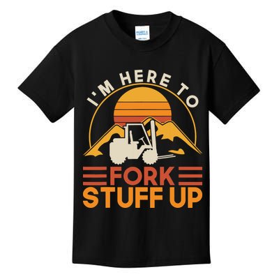 Im Here To Fork Stuff Up Forklift Driver Forklift Kids T-Shirt
