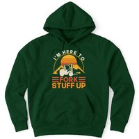Im Here To Fork Stuff Up Forklift Driver Forklift Hoodie