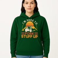 Im Here To Fork Stuff Up Forklift Driver Forklift Hoodie