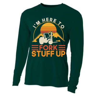Im Here To Fork Stuff Up Forklift Driver Forklift Cooling Performance Long Sleeve Crew