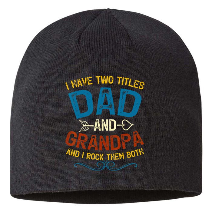 I Have Two Titles Dad And Grandpa Fathers Day Vintage Funny Sustainable Beanie