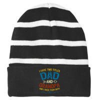 I Have Two Titles Dad And Grandpa Fathers Day Vintage Funny Striped Beanie with Solid Band