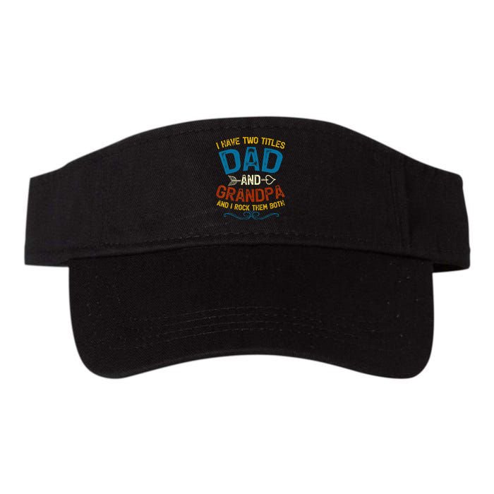 I Have Two Titles Dad And Grandpa Fathers Day Vintage Funny Valucap Bio-Washed Visor