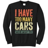 I Have Too Many Cars T Car Guy Car Collector Sweatshirt