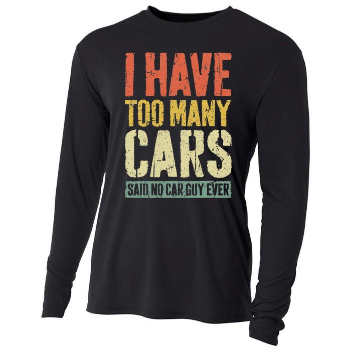 I Have Too Many Cars T Car Guy Car Collector Cooling Performance Long Sleeve Crew