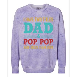 I have two titles dad and pop pop and rock both for grandpa Colorblast Crewneck Sweatshirt