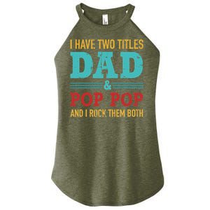 I have two titles dad and pop pop and rock both for grandpa Women's Perfect Tri Rocker Tank