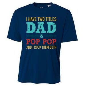 I have two titles dad and pop pop and rock both for grandpa Cooling Performance Crew T-Shirt