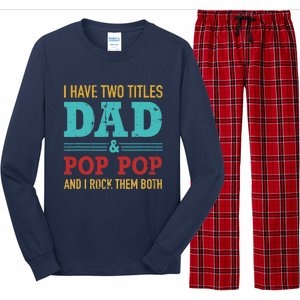 I have two titles dad and pop pop and rock both for grandpa Long Sleeve Pajama Set