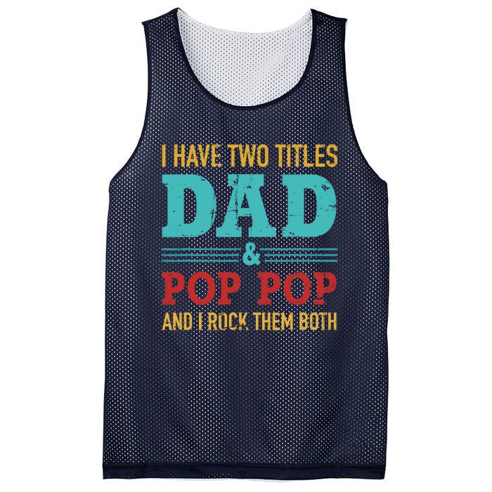 I have two titles dad and pop pop and rock both for grandpa Mesh Reversible Basketball Jersey Tank