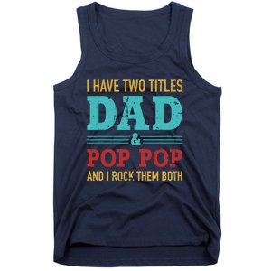 I have two titles dad and pop pop and rock both for grandpa Tank Top