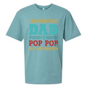 I have two titles dad and pop pop and rock both for grandpa Sueded Cloud Jersey T-Shirt