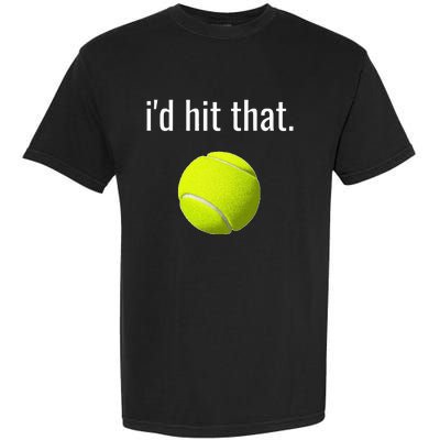 Id Hit That Tennis Funny Tennis Gift Garment-Dyed Heavyweight T-Shirt